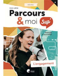 Parcours & moi SUP 4 - Livre-Cahier 6 - L’engagement